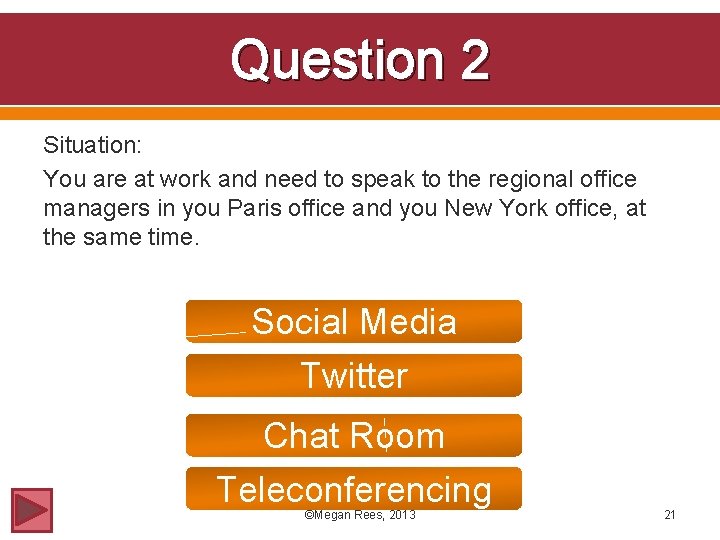 Question 2 Situation: You are at work and need to speak to the regional