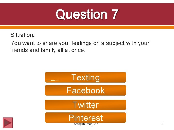 Question 7 Situation: You want to share your feelings on a subject with your