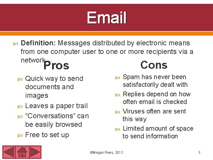 Email Definition: Messages distributed by electronic means from one computer user to one or