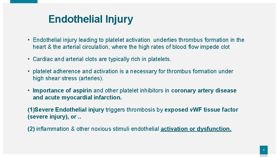 Endothelial Injury • Endothelial injury leading to platelet activation underlies thrombus formation in the
