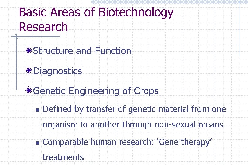 Basic Areas of Biotechnology Research Structure and Function Diagnostics Genetic Engineering of Crops n