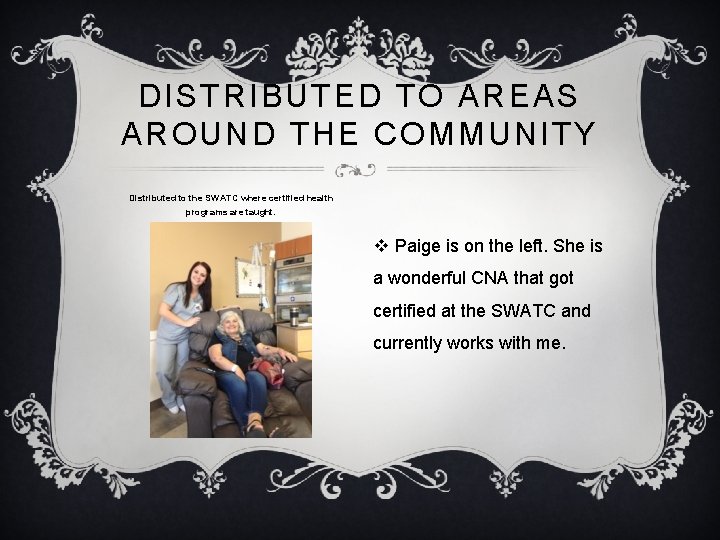 DISTRIBUTED TO AREAS AROUND THE COMMUNITY Distributed to the SWATC where certified health programs