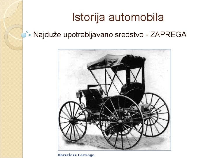Istorija automobila • Najduže upotrebljavano sredstvo - ZAPREGA 