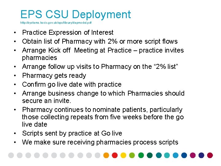 EPS CSU Deployment http: //systems. hscic. gov. uk/eps/library/depmodel. pdf • Practice Expression of Interest