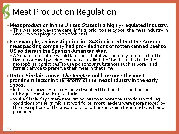 Meat Production Regulation • Meat production in the United States is a highly-regulated industry.