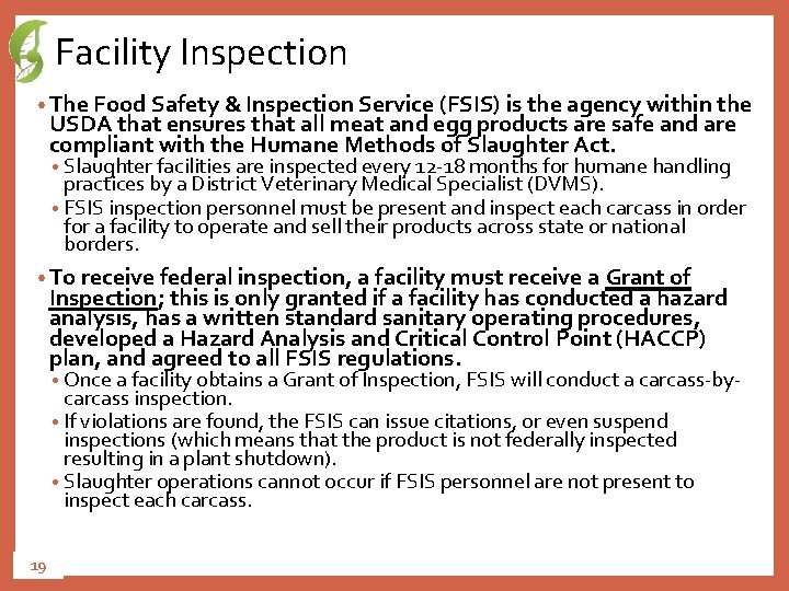 Facility Inspection • The Food Safety & Inspection Service (FSIS) is the agency within