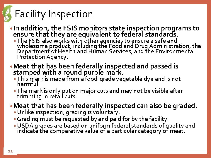 Facility Inspection • In addition, the FSIS monitors state inspection programs to ensure that