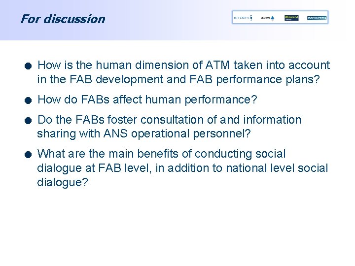 For discussion . . How is the human dimension of ATM taken into account