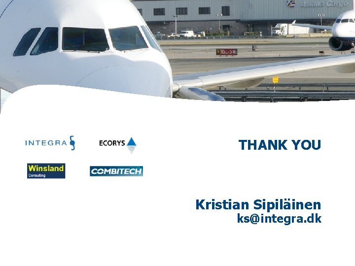 THANK YOU Kristian Sipiläinen ks@integra. dk 
