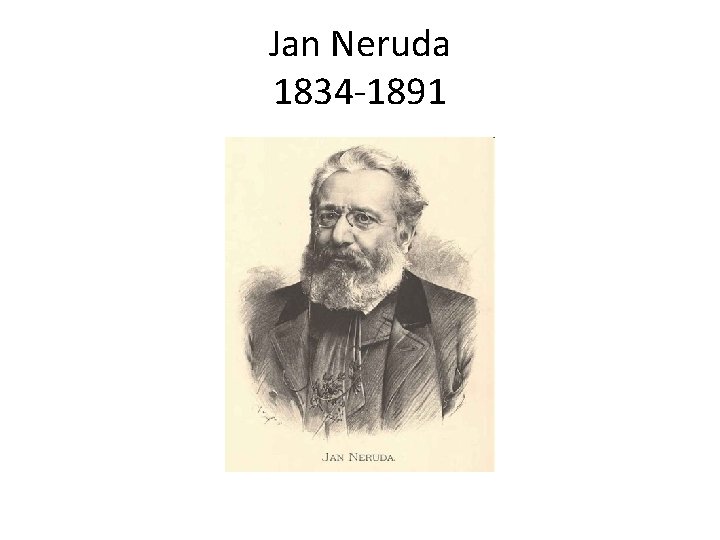 Jan Neruda 1834 -1891 