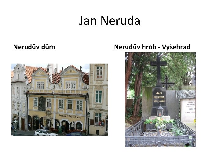 Jan Neruda Nerudův dům Nerudův hrob - Vyšehrad 