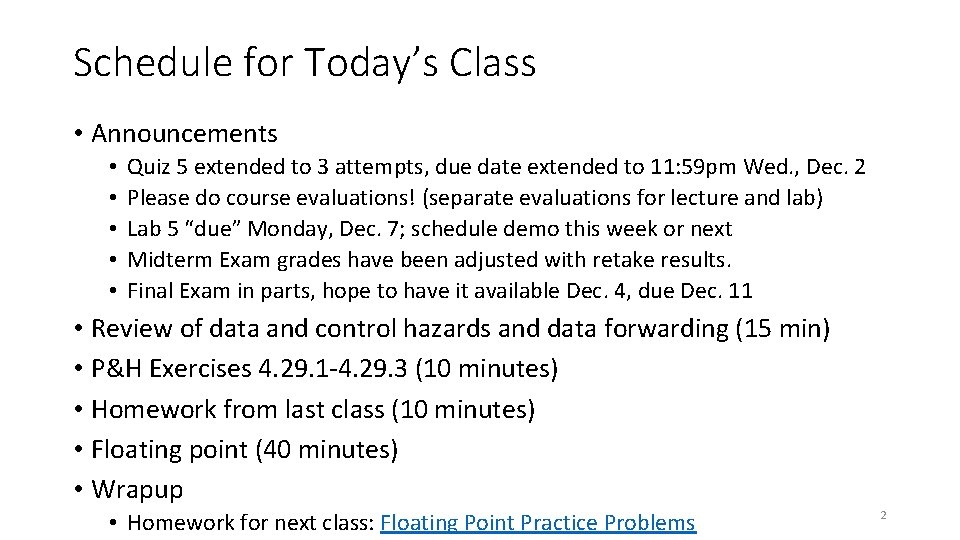 Schedule for Today’s Class • Announcements • • • Quiz 5 extended to 3