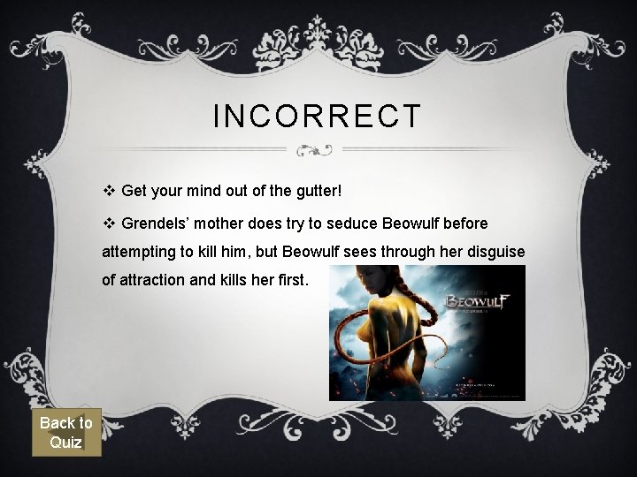 INCORRECT v Get your mind out of the gutter! v Grendels’ mother does try