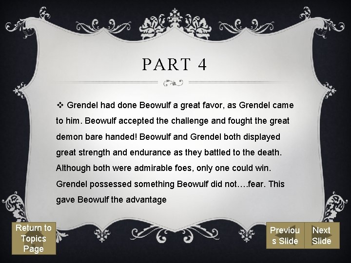 PART 4 v Grendel had done Beowulf a great favor, as Grendel came to