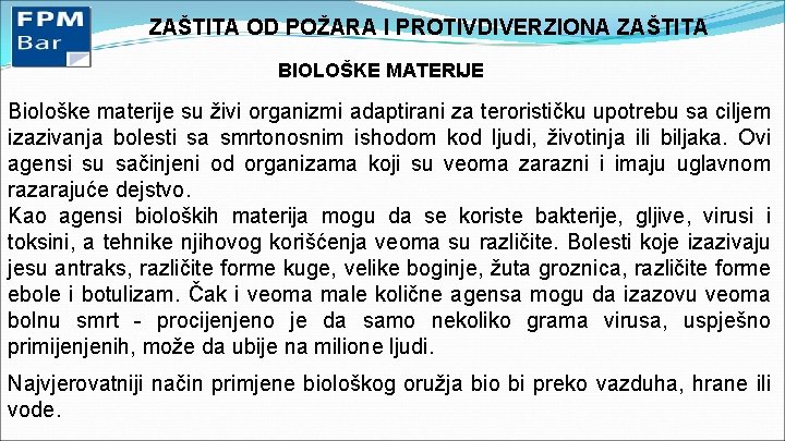 ZAŠTITA OD POŽARA I PROTIVDIVERZIONA ZAŠTITA BIOLOŠKE MATERIJE Biološke materije su živi organizmi adaptirani