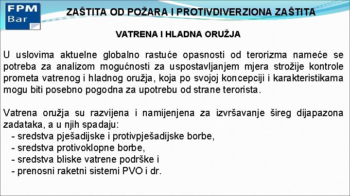 ZAŠTITA OD POŽARA I PROTIVDIVERZIONA ZAŠTITA VATRENA I HLADNA ORUŽJA U uslovima aktuelne globalno