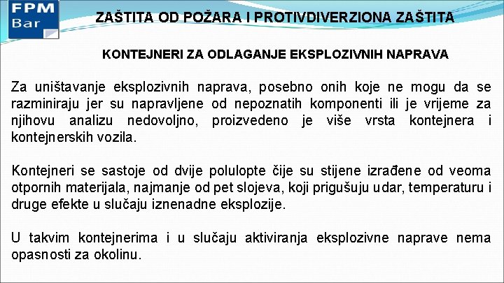 ZAŠTITA OD POŽARA I PROTIVDIVERZIONA ZAŠTITA KONTEJNERI ZA ODLAGANJE EKSPLOZIVNIH NAPRAVA Za uništavanje eksplozivnih