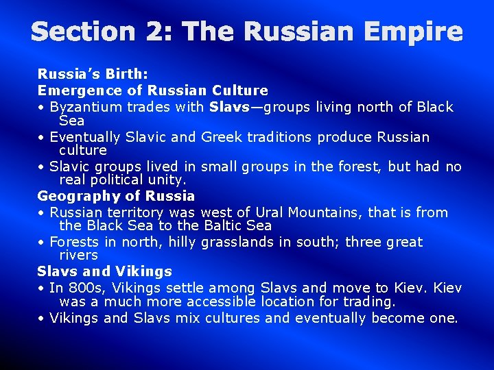 Section 2: The Russian Empire Russia’s Birth: Emergence of Russian Culture • Byzantium trades