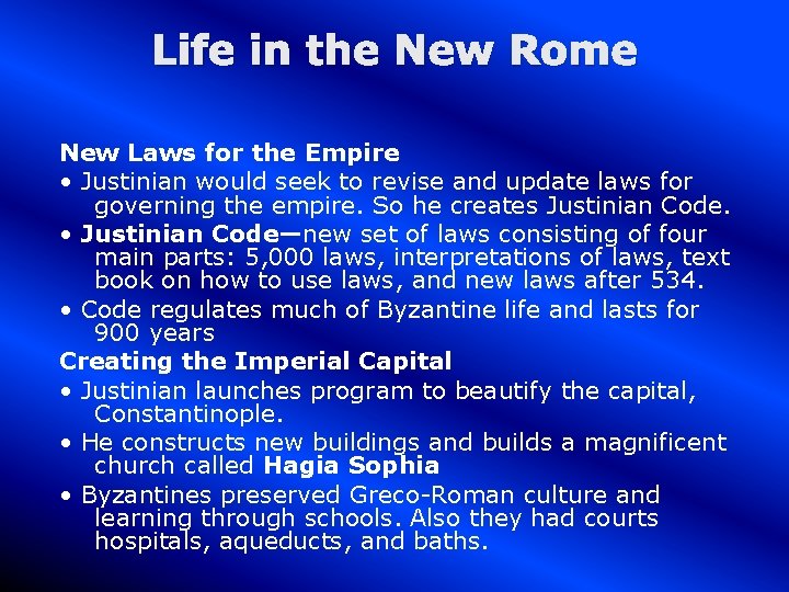 Life in the New Rome New Laws for the Empire • Justinian would seek