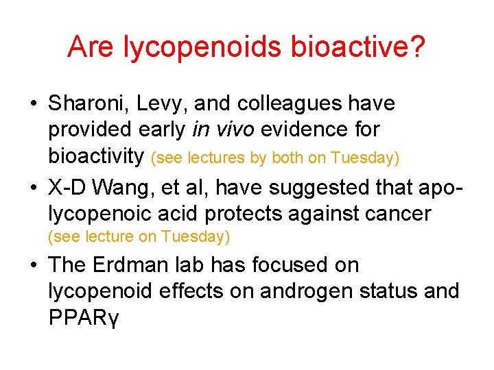 Are lycopenoids bioactive? • Sharoni, Levy, and colleagues have provided early in vivo evidence