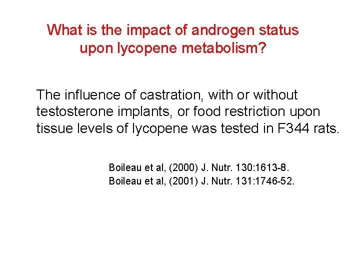 What is the impact of androgen status upon lycopene metabolism? The influence of castration,