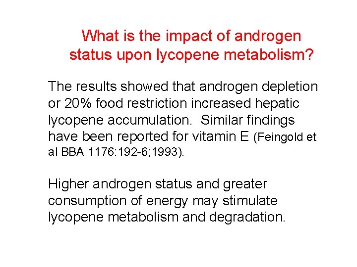 What is the impact of androgen status upon lycopene metabolism? The results showed that