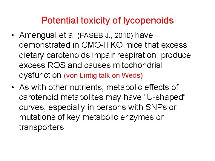 Potential toxicity of lycopenoids • Amengual et al (FASEB J. , 2010) have demonstrated