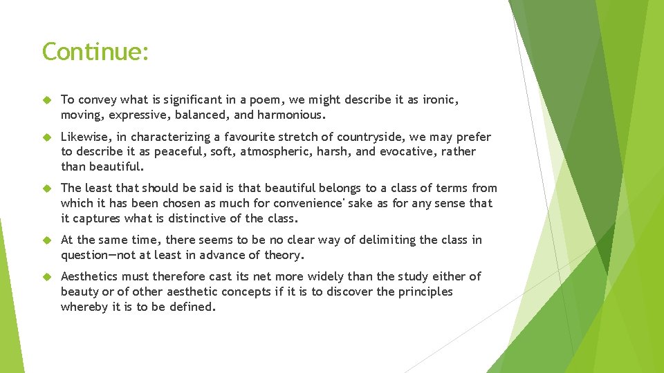 Continue: To convey what is significant in a poem, we might describe it as