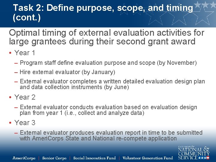 Task 2: Define purpose, scope, and timing (cont. ) Optimal timing of external evaluation