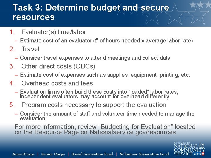 Task 3: Determine budget and secure resources 1. Evaluator(s) time/labor – Estimate cost of