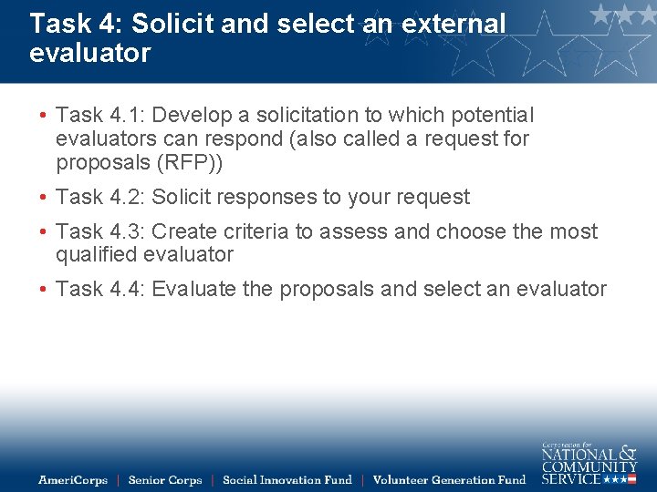 Task 4: Solicit and select an external evaluator • Task 4. 1: Develop a