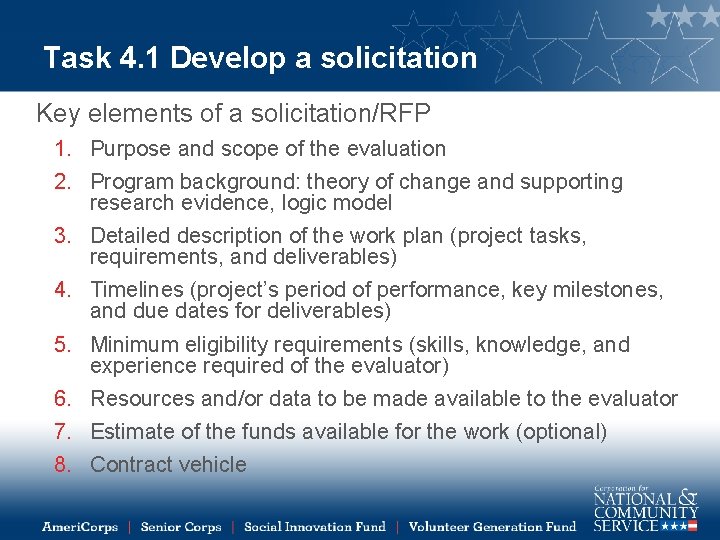 Task 4. 1 Develop a solicitation Key elements of a solicitation/RFP 1. Purpose and