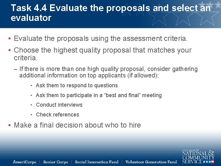 Task 4. 4 Evaluate the proposals and select an evaluator • Evaluate the proposals