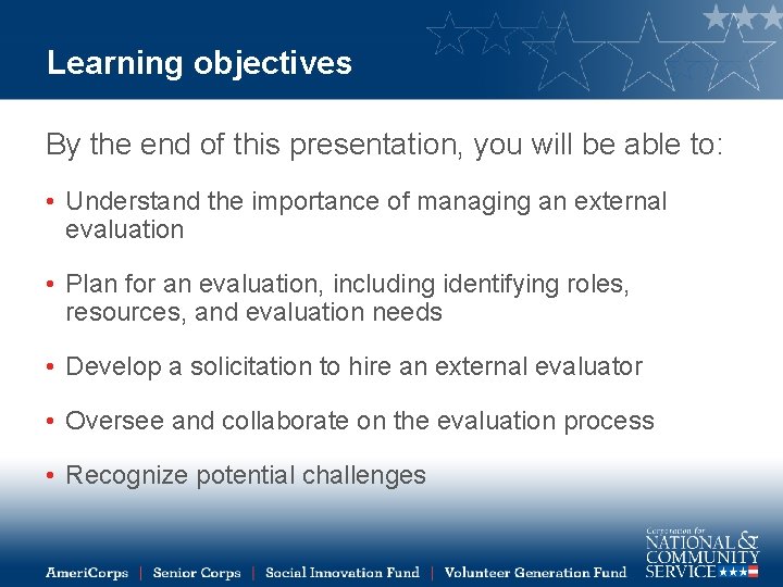 Learning objectives By the end of this presentation, you will be able to: •