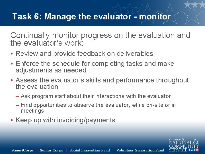 Task 6: Manage the evaluator - monitor Continually monitor progress on the evaluation and