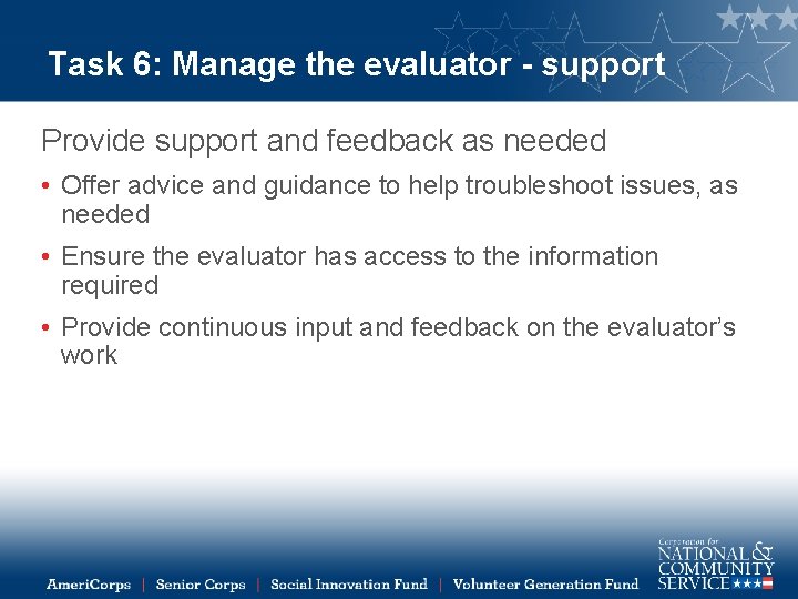 Task 6: Manage the evaluator - support Provide support and feedback as needed •