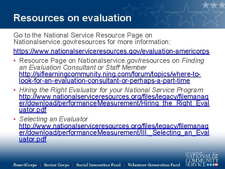 Resources on evaluation Go to the National Service Resource Page on Nationalservice. gov/resources for