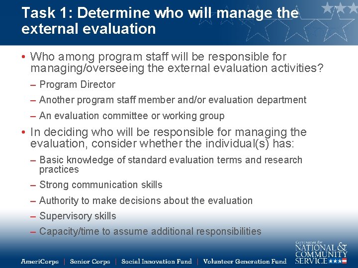 Task 1: Determine who will manage the external evaluation • Who among program staff