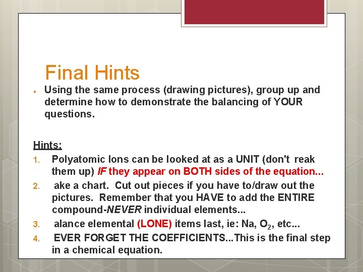 Final Hints ● Using the same process (drawing pictures), group up and determine how