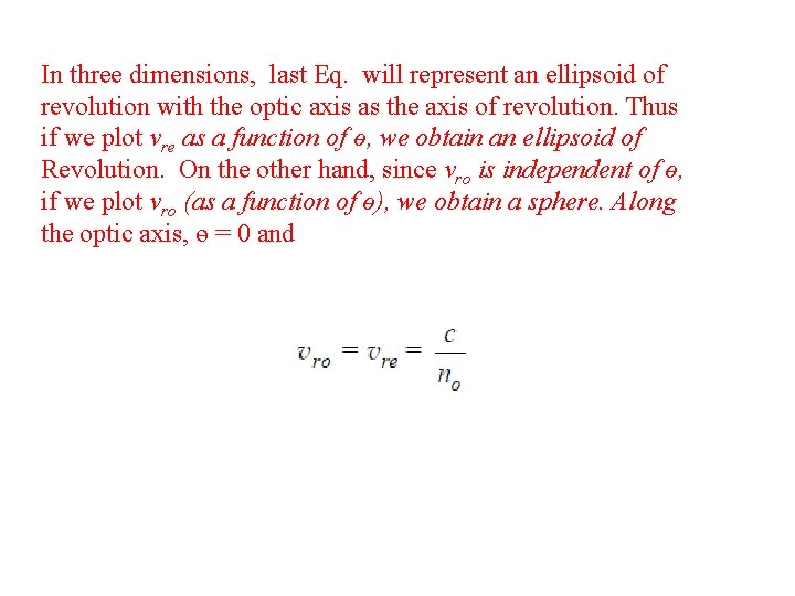 In three dimensions, last Eq. will represent an ellipsoid of revolution with the optic