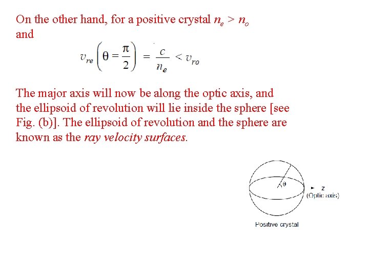 On the other hand, for a positive crystal ne > no and The major