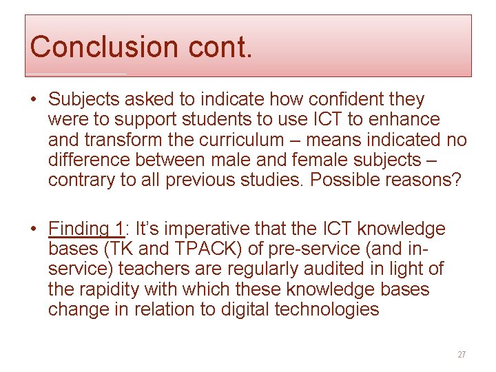 Conclusion cont. • Subjects asked to indicate how confident they were to support students