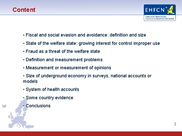 Content • Fiscal and social evasion and avoidance: definition and size • State of