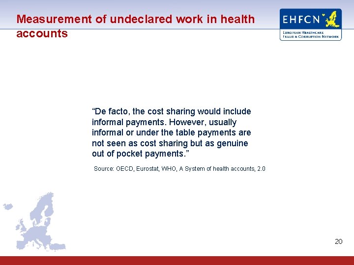 Measurement of undeclared work in health accounts “De facto, the cost sharing would include