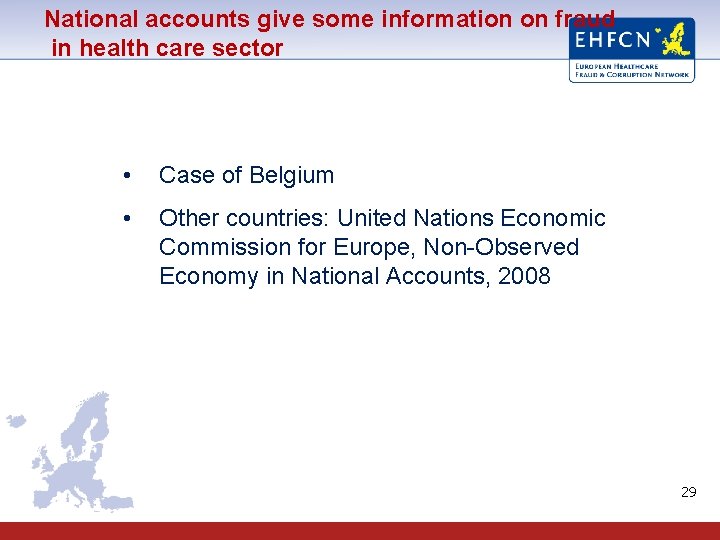 National accounts give some information on fraud in health care sector • Case of