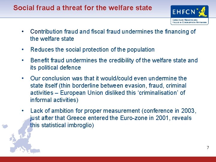 Social fraud a threat for the welfare state • Contribution fraud and fiscal fraud