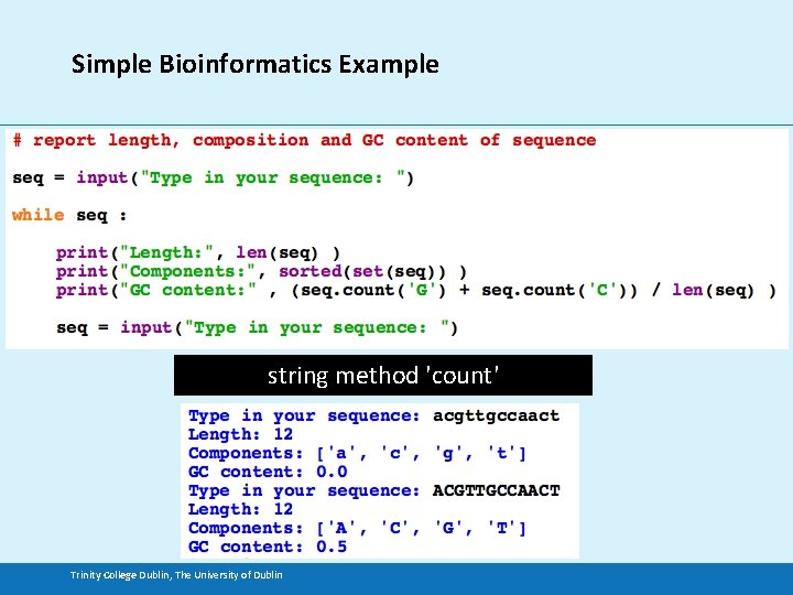 Simple Bioinformatics Example string method 'count' Trinity College Dublin, The University of Dublin 