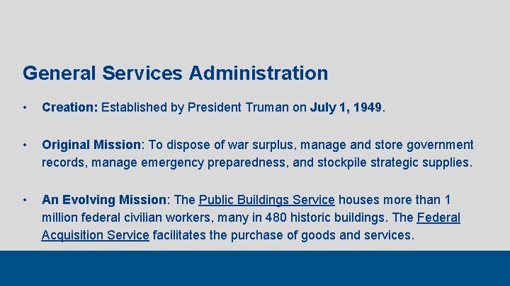 General Services Administration • Creation: Established by President Truman on July 1, 1949. •