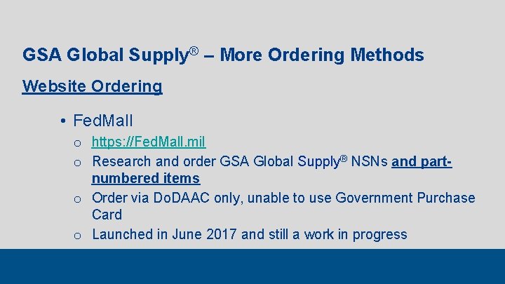 GSA Global Supply® – More Ordering Methods Website Ordering • Fed. Mall o https: