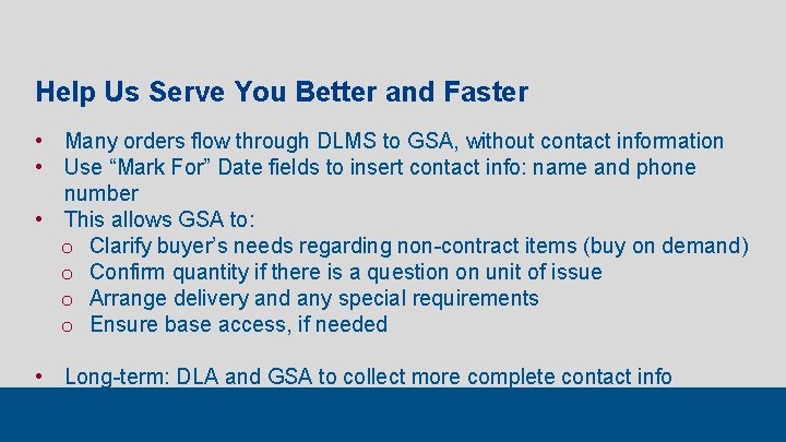 Help Us Serve You Better and Faster • Many orders flow through DLMS to